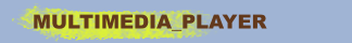 MULTIMEDIA_PLAYER